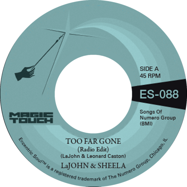 LaJohn & Sheela & Magic Touch - Too Far Gone b/w Everybody's Problem - 7"