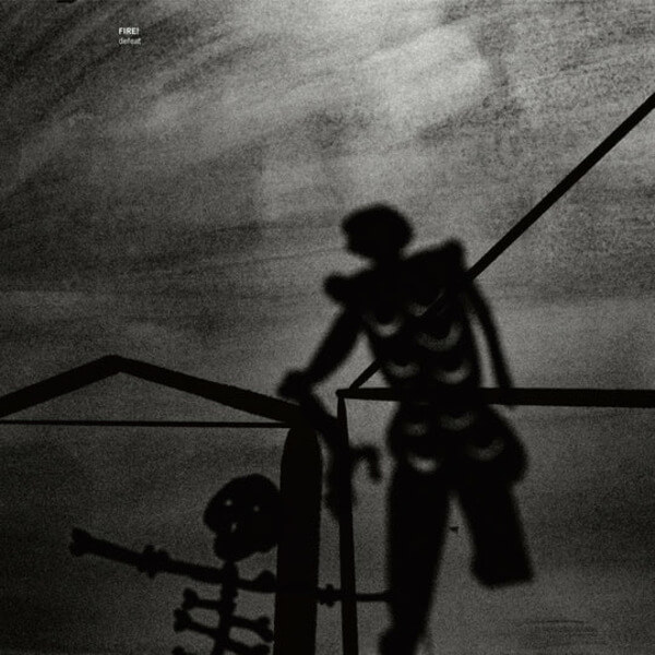 Fire! - Defeat  - LP