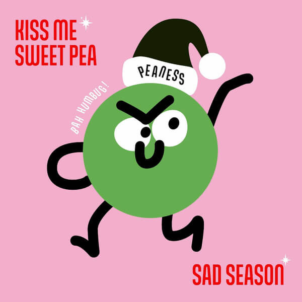 Peaness - Kiss Me Sweet Pea / Sad Season - 7"