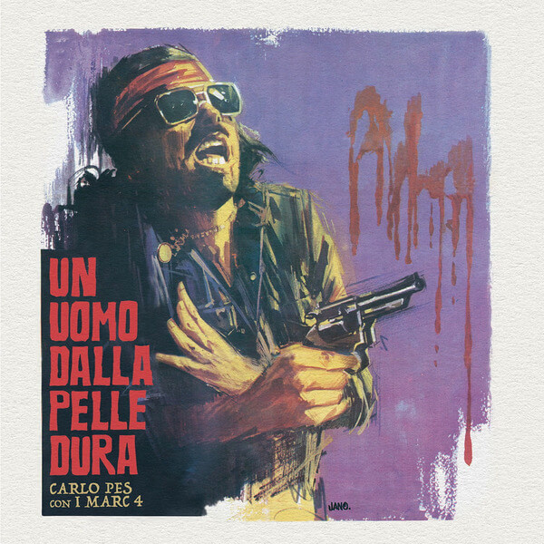 Carlo Pes & I Marc 4 - Un Uomo Dalla Pelle Dura - 7"