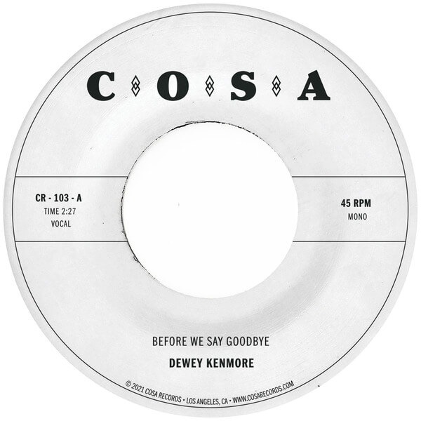 Dewey Kenmore - Before We Say Goodbye - 7"