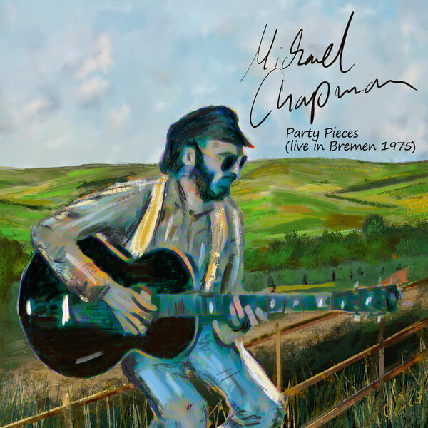 Michael Chapman - Party Pieces (Live in Bremen 1975) - CD