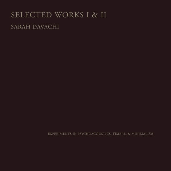 Sarah Davachi - Selected Works I & II - 2CD