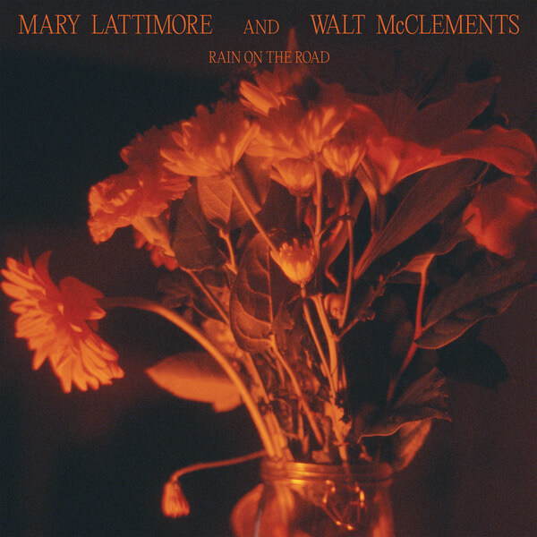 Mary Lattimore & Walt McClements - Rain on the Road - LP