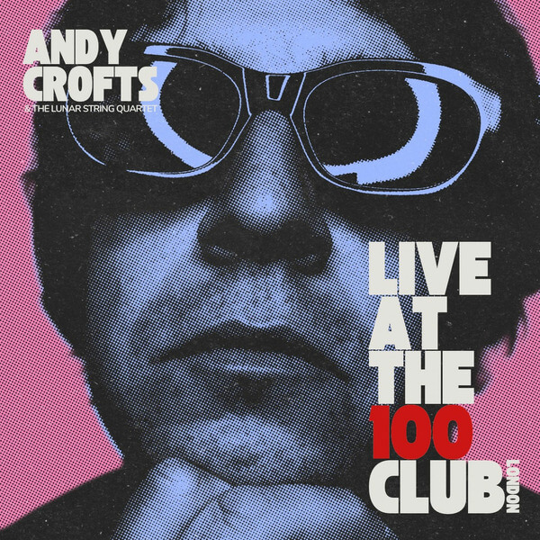Andy Crofts - Live At The 100 Club - LP