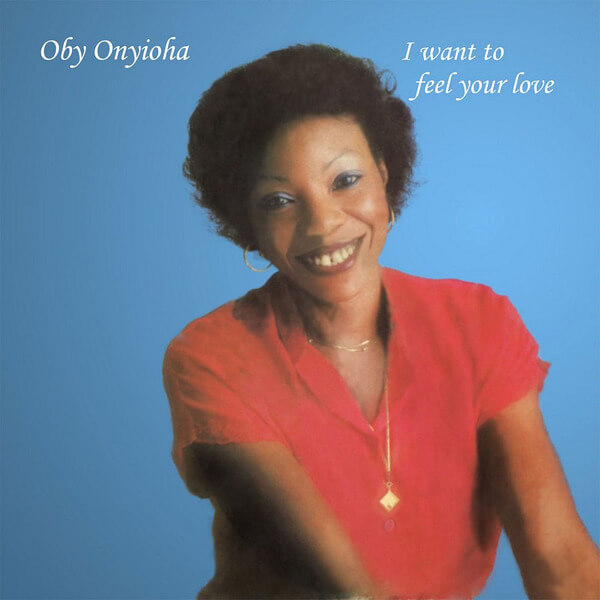 Oby Onyioha - I Want To Feel Your Love - CD