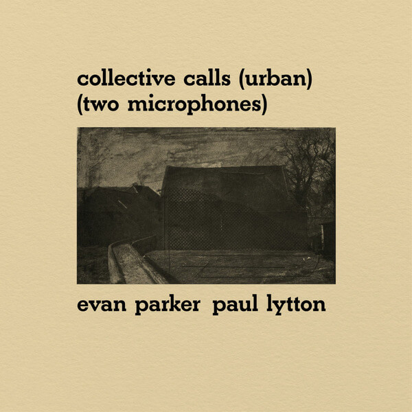 Evan Parker & Paul Lytton - Collective Calls (Urban) (Two Microphones) - LP
