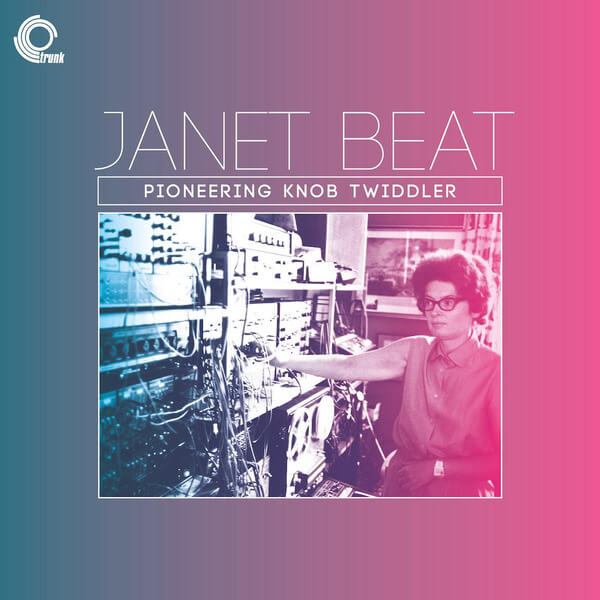 Janet Beat - Pioneering Knob Twiddler - LP