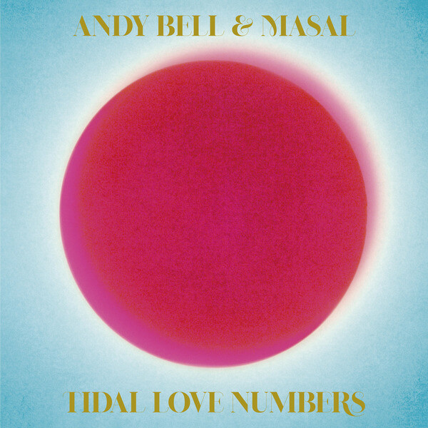 Andy Bell & Masal - Tidal Love Numbers - CD