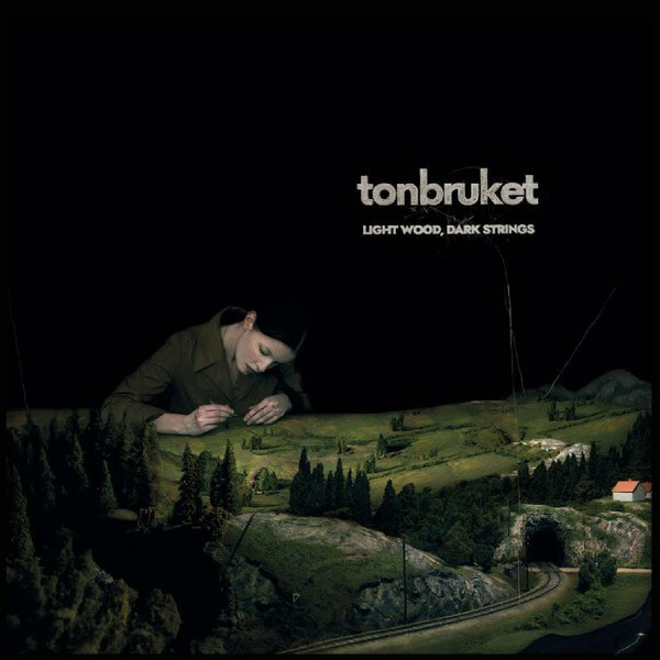 Tonbruket - Light Wood, Dark Strings - LP