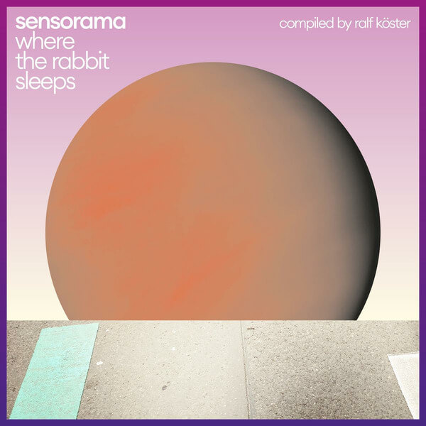 Sensorama - Where The Rabbit Sleeps (Compiled By Ralf Koster) - 2LP