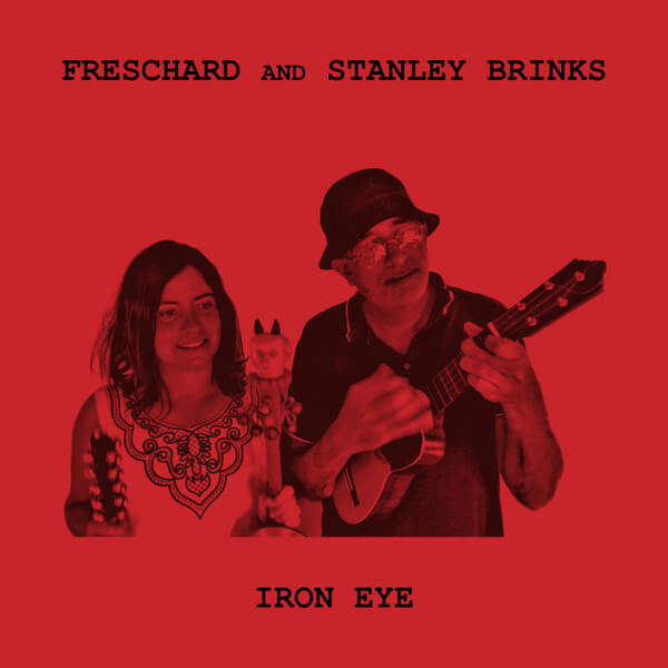 Freschard & Stanley Brinks - Iron Eye - LP