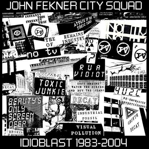 John Fekner City Squad - Idioblast 1983-2004 - 2LP
