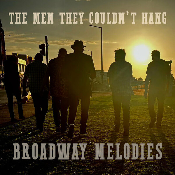 The Men They Couldn't Hang - Broadway Melodies (A collection of B Sides and Extra Tracks) - CD