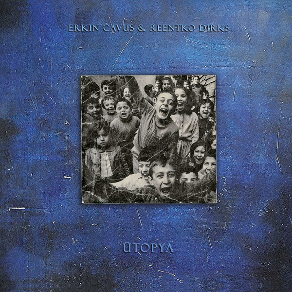 Erkin Cavus & Reentko Dirks - Utopya - LP