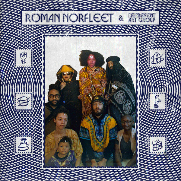 Roman Norfleet and Be Present Art Group - S/T - LP