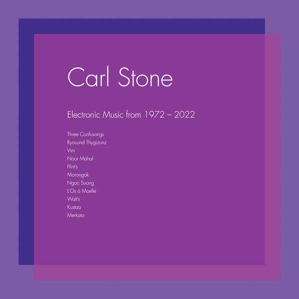 Carl Stone - Electronic Music from 1972-2022 - 3LP