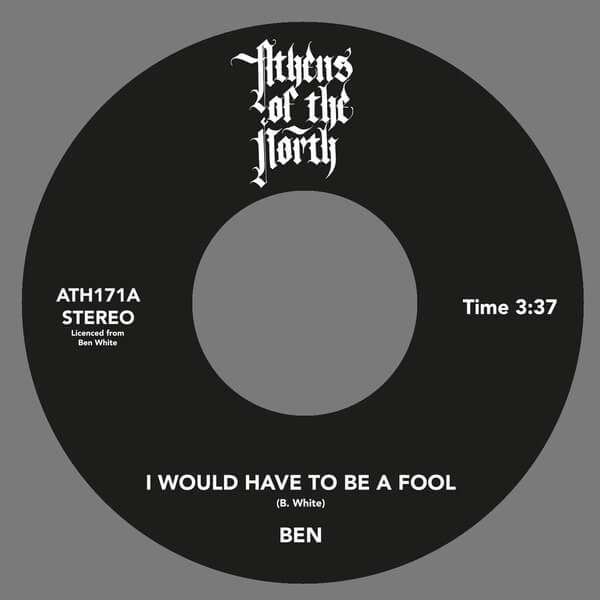 Ben White - I Would Have To Be A Fool - 7"