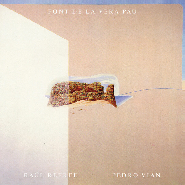 Raul Refree & Pedro Vian - Font de la Vera Pau - LP