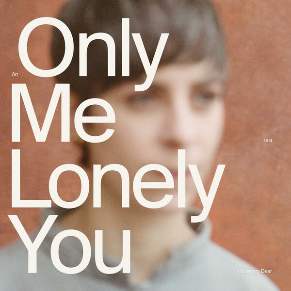 Holler My Dear - An Only Me Is A Lonely You - LP