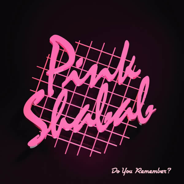 Pink Shabab - Do You Remember? - LP