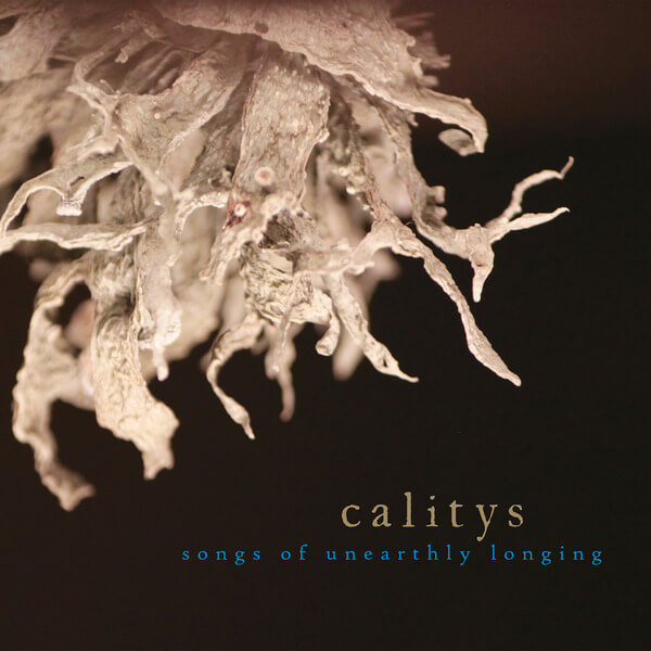Calitys - Songs Of Unearthly Longing - CD