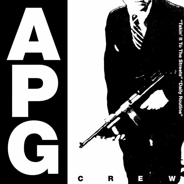 A.P.G. Crew - Takin' It To The Streets / Daily Routine - 7"