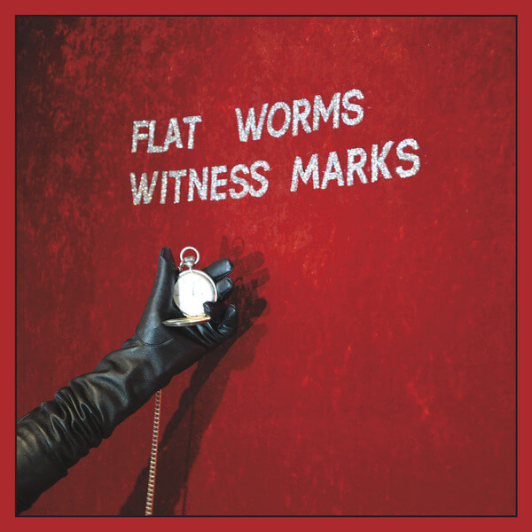 Flat Worms - Witness Marks - Tape