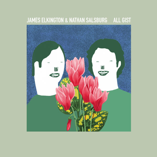 James Elkington & Nathan Salsburg - All Gist - LP