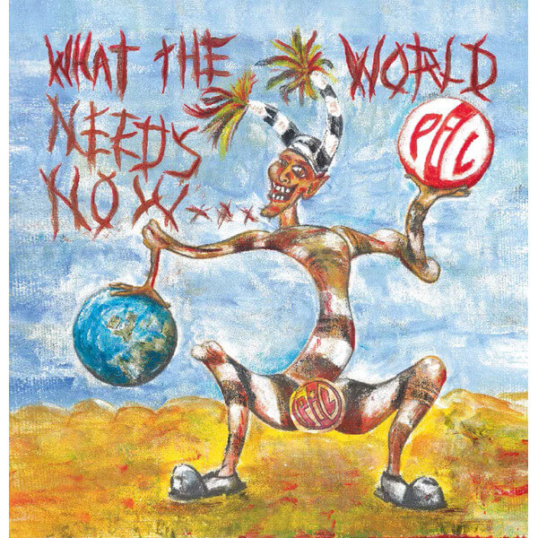 Public Image Ltd - What The World Needs Now - 2LP