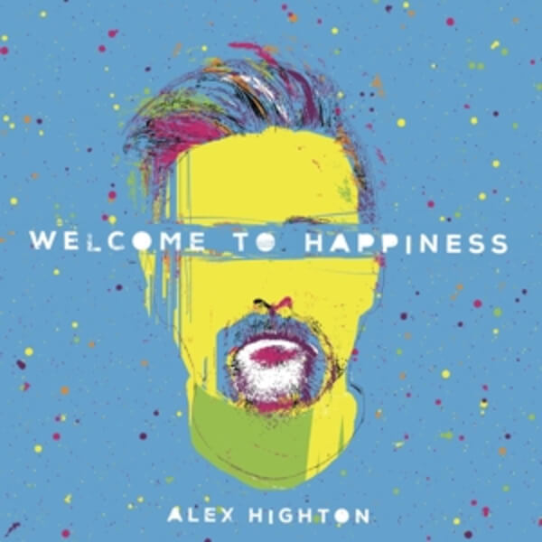 Alex Highton - Welcome To Happiness - LP