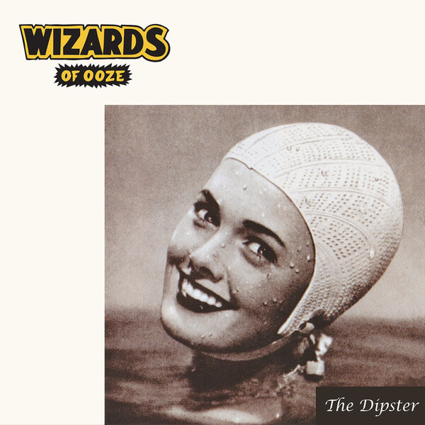Wizards Of Ooze - The Dipster - 2LP