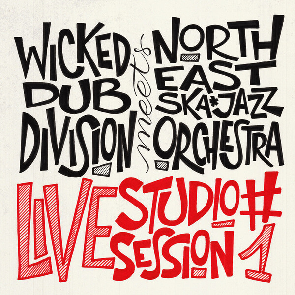 Wicked Dub Division / North East Ska Jazz Orchestra - Live Studio Session #1 - LP