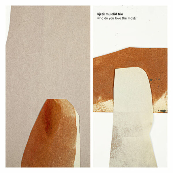 Kjetil Mulelid Trio - Who Do You Love The Most? - LP