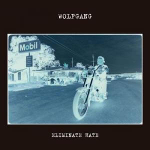 Wolfgang - Eliminate Hate - Vinyl LP