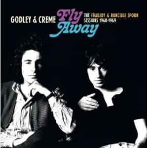 Godley & Crème - Fly Away: The Frabjoy & Runcible Spoon Sessions 1968-1969 - Vinyl LP