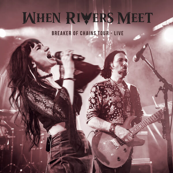 When Rivers Meet - Breakers Of Chains Tour Live - CD