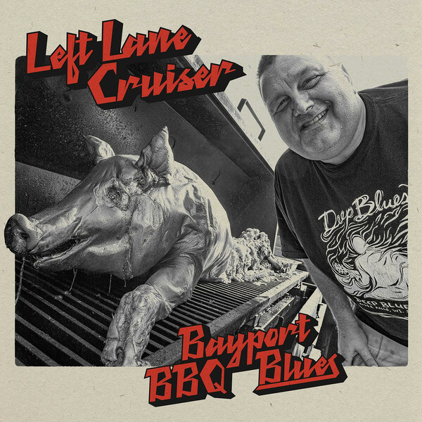 Left Lane Cruiser - Bayport BBQ Blues - LP