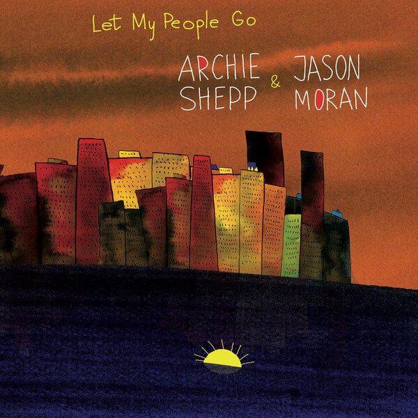 Archie Shepp/Jason Moran - Let My People Go - 2LP