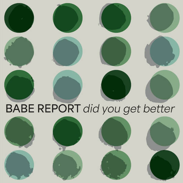 Babe Report - Did You Get Better - LP