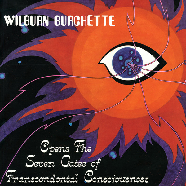 Master Wilburn Burchette - Opens the Seven Gates of Transcendental Consciousness - LP