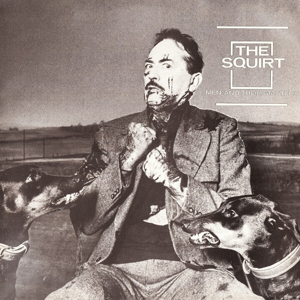 The Squirt - Men and Their Masters - LP