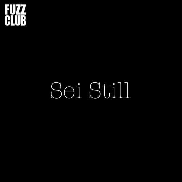 Sei Still - Fuzz Club Session - LP