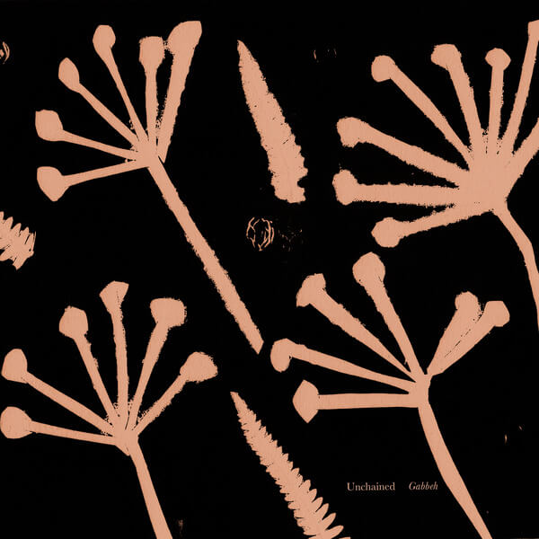 Unchained - Gabbeh - LP