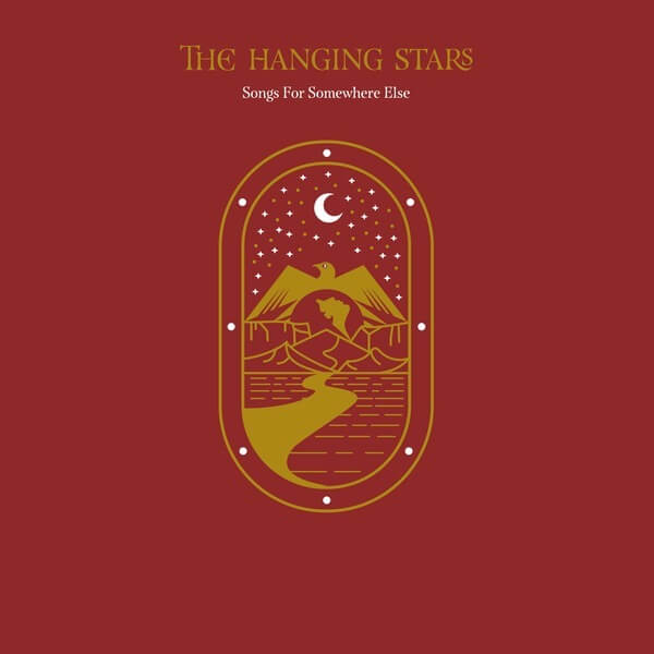 The Hanging Stars - Songs For Somewhere Else - CD