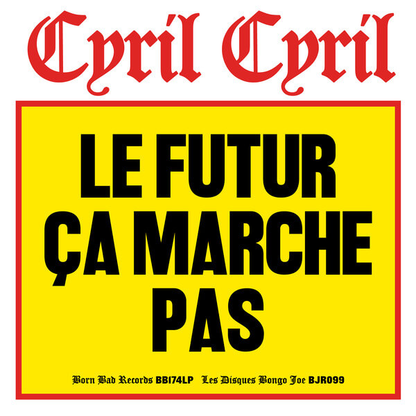 Cyril Cyril - Le Futur CA Marche Pas - LP