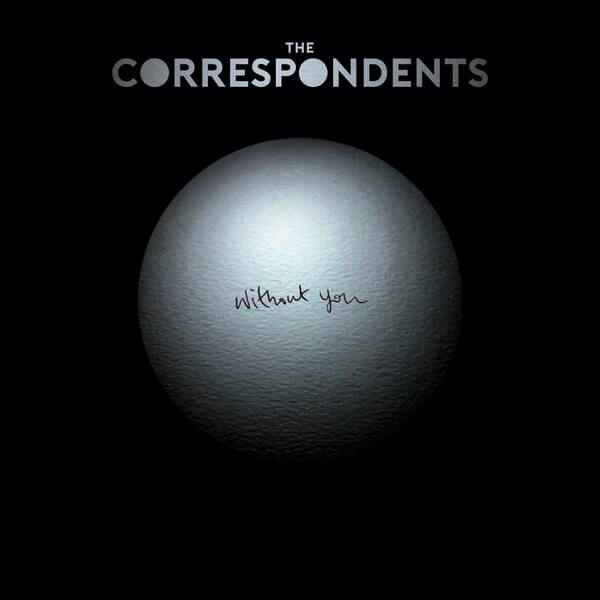 The Correspondents - Without You - LP
