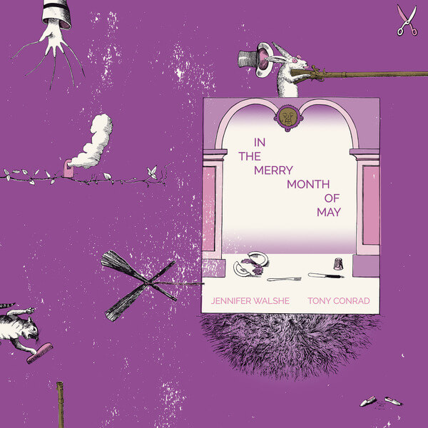 Tony Conrad & Jennifer Walshe - In the Merry Month of May - LP