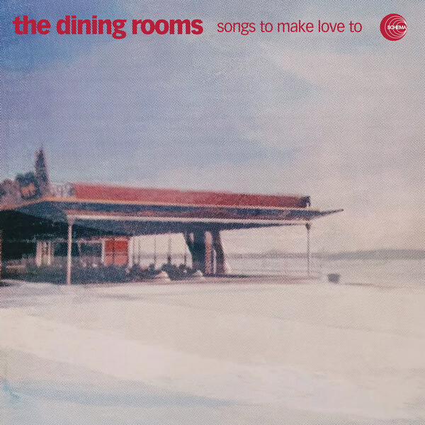 The Dining Rooms - Songs To Make Love To - LP