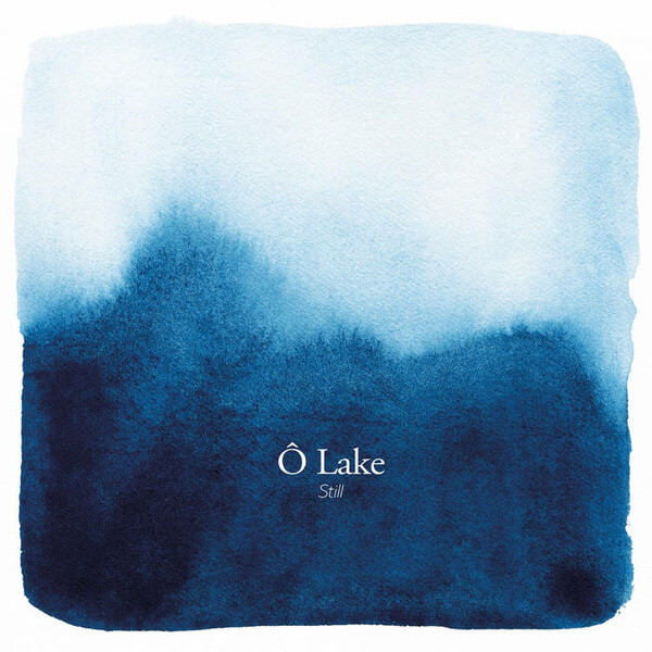 O Lake - Still - LP